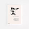 Shape the Life